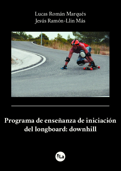 Programa de enseñanza para la iniciación a la modalidad “downhill” en “longboard”