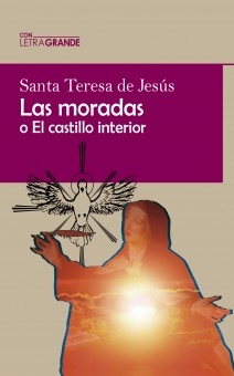 LAS MORADAS O EL CASTILLO INTERIOR (Edición en letra grande)