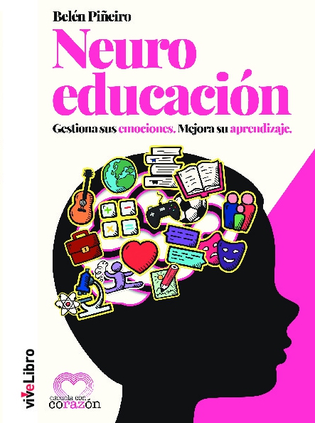 Neuroeducación. Gestiona sus emociones. Mejora su aprendizaje