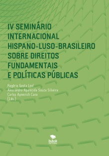 IV SEMINÁRIO INTERNACIONAL HISPANO-LUSO-BRASILEIRO SOBRE DIREITOS FUNDAMENTAIS E POLÍTICAS PÚBLICAS