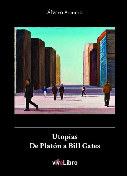 Utopías. De Platón a Bill Gates