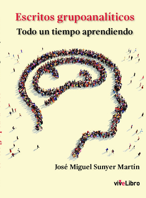 Escritos grupoanalíticos. Todo un tiempo aprendiendo
