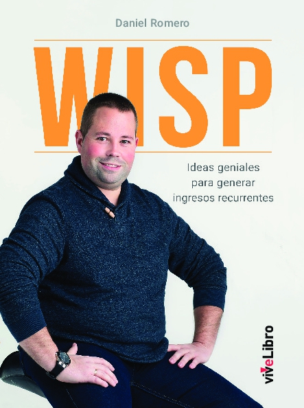 WISP. Ideas geniales para generar ingresos recurrentes