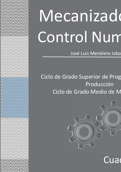 Mecanizado por Control Numérico. Cuaderno de prácticas GM y GS