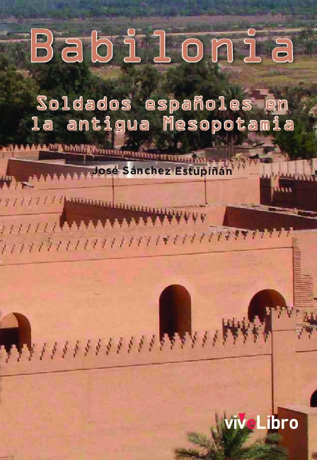 Babilonia. Soldados españoles en la antigua Mesopotamia 