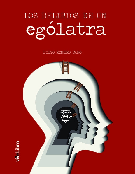 Los delirios de un ególatra