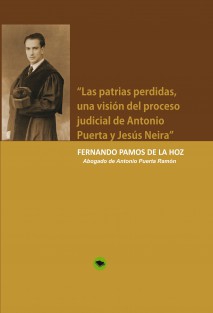 “Las patrias perdidas, una visión del proceso judicial de Antonio Puerta y Jesús Neira”