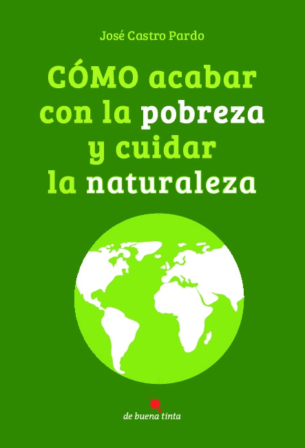 Cómo acabar con la pobreza y cuidar la naturaleza