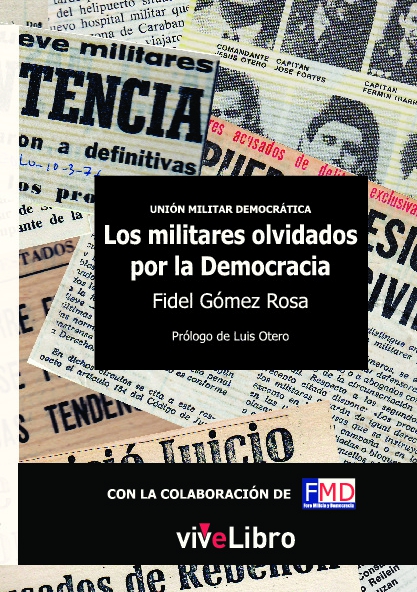 Unión Militar Democrática. Los militares olvidados por la Democracia.