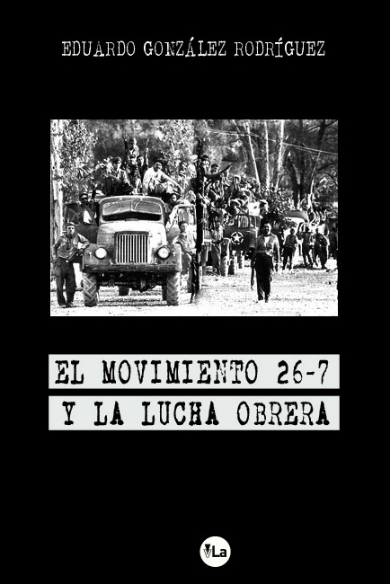 El movimiento 26-7  y la lucha obrera