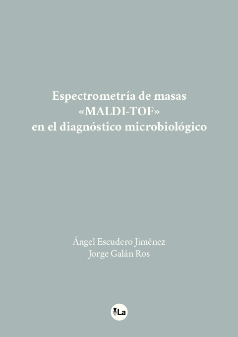Espectrometría de masas MALDI-TOF en el diagnósitco microbiológico 