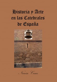 Historia y Arte en las Catedrales de España