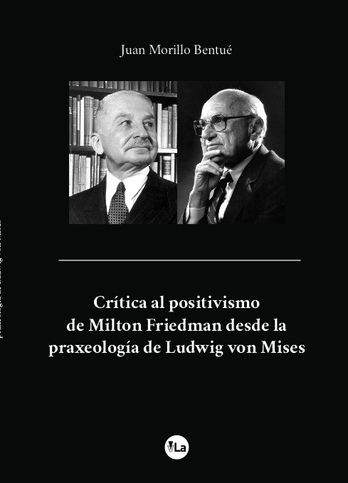 Crítica al positivismo de Milton Friedman desde la praxeología de Ludwig von Mises