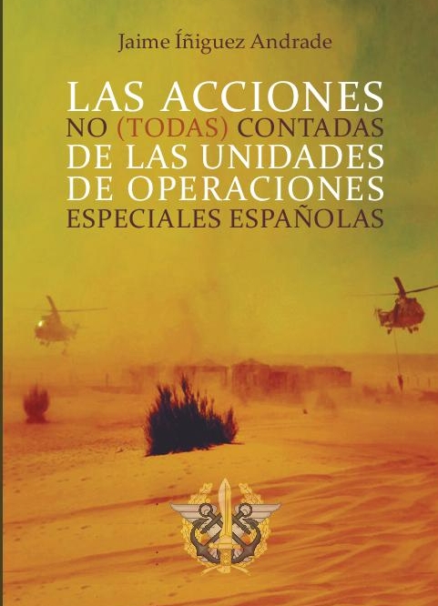 Las acciones no (todas) contadas de las unidades de operaciones especiales españolas