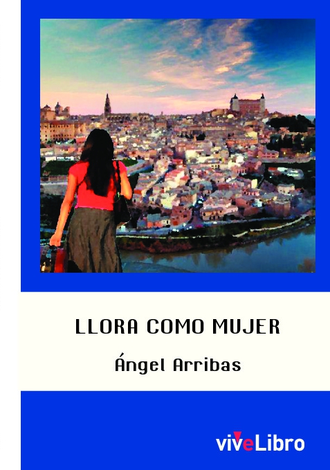 Llora como mujer