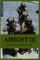 Airsoft III: Operações de combate e CQB