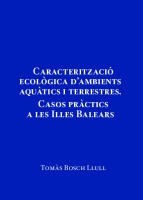 Caracterització ecològica d'ambients aquàtics i terrestres. Casos pràctics a les Illes Balears