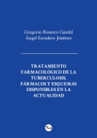 Tratamiento Farmacológico de la Tuberculosis. Fármacos y esquemas disponibles en la actualidad