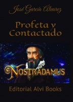 NOSTRADAMUS: Profeta y Contactado