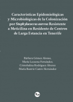 Características Epidemiológicas y Microbiológicas de la Colonización por Staphylococcus aureus Resistente a Meticilina en Residente de Centros de Larga Estancia en Tenerife