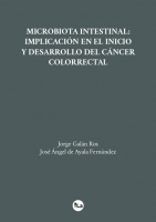 Microbiota intestinal: Implicación en el inicio y desarrollo del cáncer colorrectal 