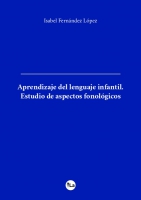 Aprendizaje del lenguaje infantil. Estudio de aspectos fonológicos