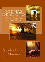 Poemas de Otoño: Cien Poemas de Amor IV