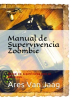 Manual de Supervivencia Zoombie: Manual del superviviente para un apocalipsis