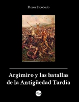 Argimiro y las batallas de la Antigüedad Tardía