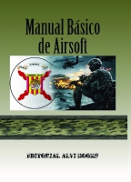 Manual Básico de Airsoft. La Guia de Iniciación del Principiante