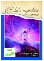 El Dulce Magnetismo Amoroso. La Trilogía del Amor nº 2