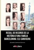 Recull de records de la història d'una família barcelonina: els Sanvisens 