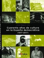 Cuarenta años de cultura en la España democrática (1977-2017)