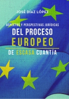 Aspectos y perspectivas jurídicas del Proceso Europeo de Escasa Cuantía