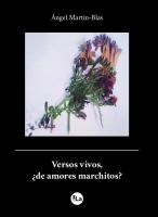 Versos vivos, ¿de amores marchitos?