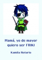 Mamá, yo de mayor quiero ser friki