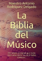 La Biblia del Músico: El tratado integral que todo instrumentista musical debe conocer