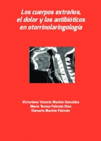 Los cuerpos extraños, el dolor y los antibióticos en otorrinolaringología