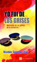 Yo fui de los grises. Memorias de un policía de la transición
