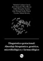 Diagnóstico gestacional: abordaje bioquímico, genético, microbiológico y farmacológico