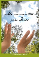 Mi encuentro con Dios