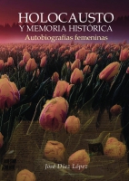 Holocausto y Memoria Histórica.Autobiografías femeninas
